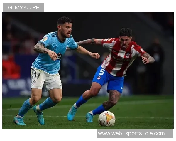 西甲联赛精彩对决塞尔塔以2比0战胜对手展现强大实力