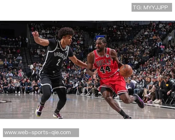 篮网与公牛激战正酣球迷期待精彩对决与绝妙表现